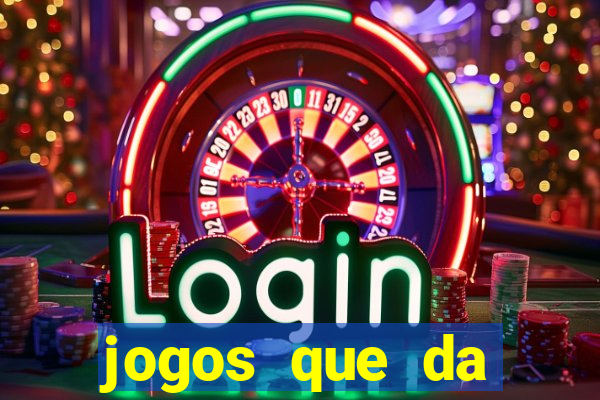 jogos que da dinheiro de verdade sem depositar